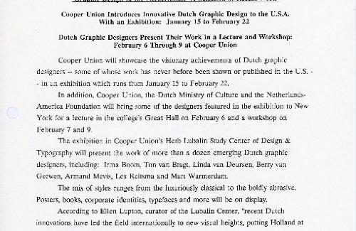 &quot;Graphic Design in the Netherlands: A Selection of Recent Work&quot; Cooper Union Introduces Innovative Dutch Graphic Design to the U.S.A. With an Exhibition: January 15 to February 22 Dutch Graphic Designers Present Their Work in a Lecture and Workshop: February 6 Through 9 at Cooper Union